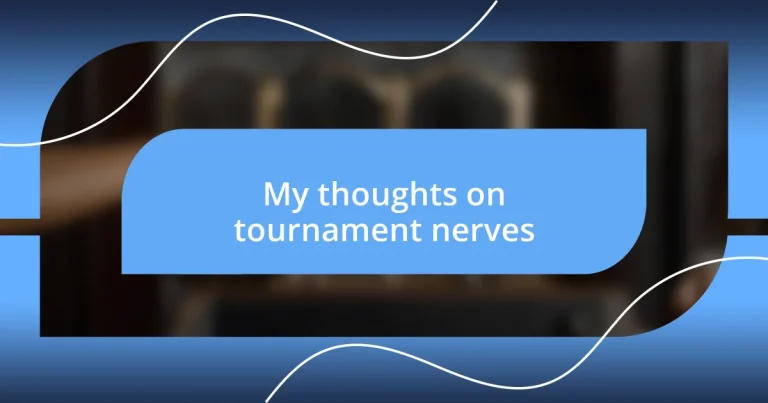 My thoughts on tournament nerves