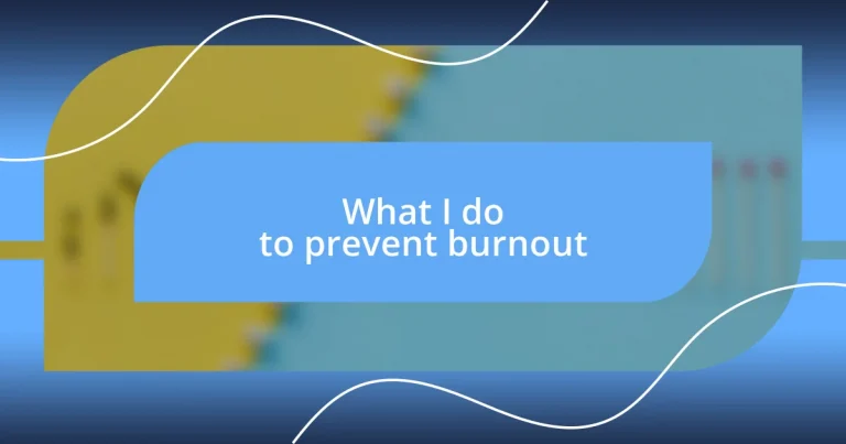 What I do to prevent burnout