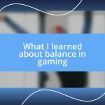 What I learned about balance in gaming