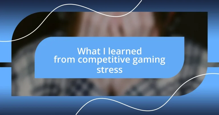 What I learned from competitive gaming stress