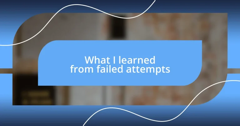 What I learned from failed attempts