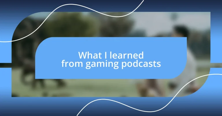 What I learned from gaming podcasts