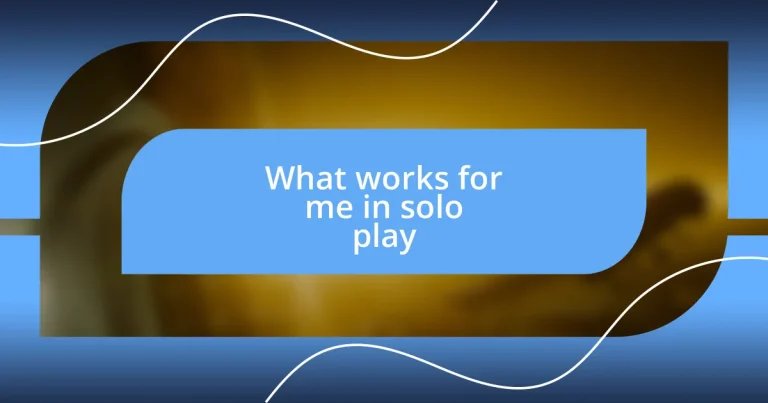 What works for me in solo play