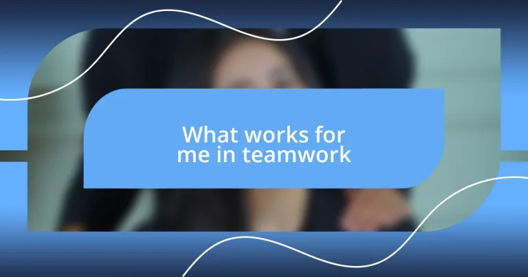 What works for me in teamwork