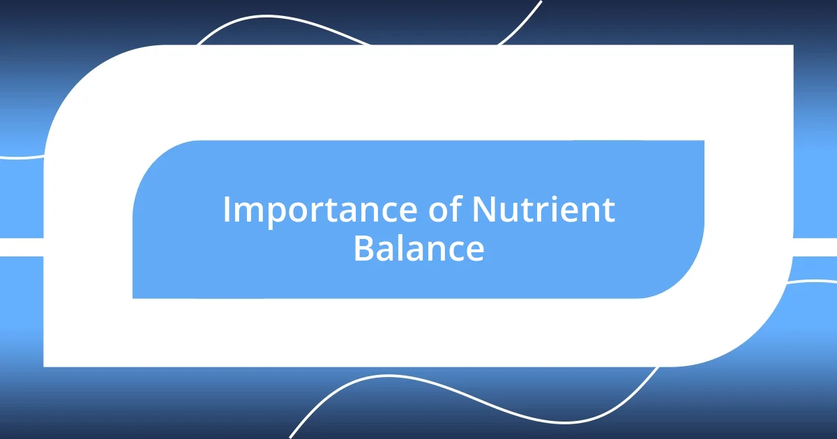 Importance of Nutrient Balance