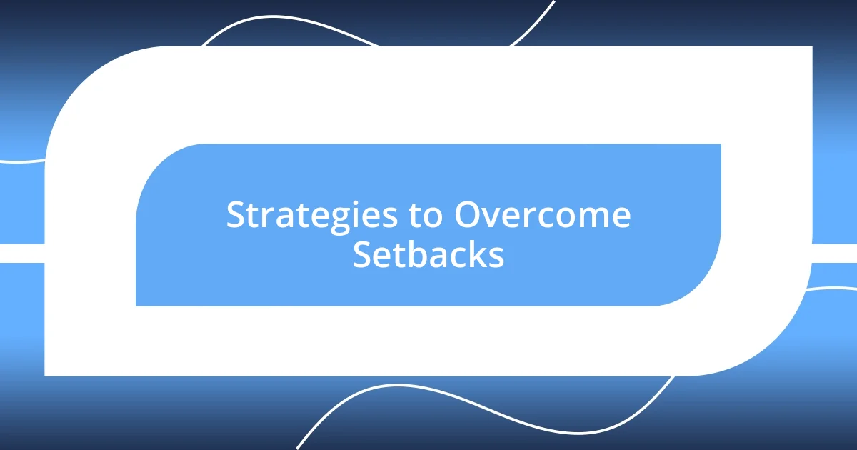 Strategies to Overcome Setbacks